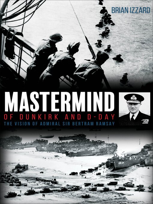 Title details for Mastermind of Dunkirk and D-Day by Brian Izzard - Available